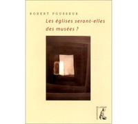 Les Eglises seront-elles des musées ? - Robert Pousseur - Atelier Ed De L' - broché - Livre