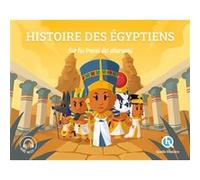 Quelle histoire – Les égyptiens (Classique +) : Sur les traces des pharaons