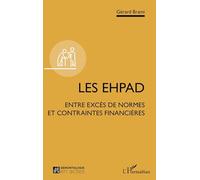 Les EHPAD: Entre excès de normes et contraintes financières
