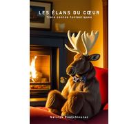 Les Élans du coeur Trois contes fantastiques - Natalys Raut-Sieuzac - Librinova - broché - roman jeunesse