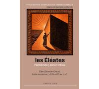 Les Éléates : Parménide, Zénon d'Élée