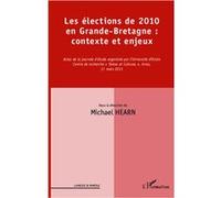 Les élections de 2010 en Grande-Bretagne : contexte et enjeux - Michael Hearn - L'harmattan - broché - Essai