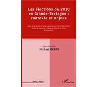 Les élections de 2010 en Grande-Bretagne : contexte et enjeux - Michael Hearn - L'harmattan - broché - Essai