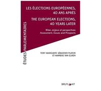 Les Élections Européennes 40 Ans Après - Bilans, Enjeux Et Perspectives
