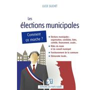 Les élections municipales... comment ça marche ? - Lucie Guchet - Puits Fleuri - broché - Etude