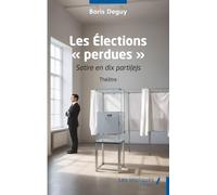 Les Élections « perdues »: Satire en dix parti(e)s
