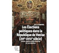Les Élections politiques dans la République de Venise (XVIe-XVIIIe siècle) Entre justice distributive et corruption - LES INDES SAVANTES - Indes Savantes - broché - Essai