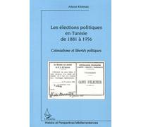 Les élections politiques en Tunisie de 1881 à 1956