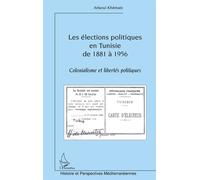 Les élections politiques en Tunisie de 1881 à 1956
