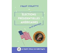 Les élections présidentielles américaines en 25 questions
