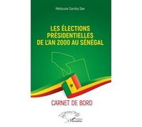 Les élections présidentielles de l'an 2000 au Sénégal Carnet de bord - Médoune Samba Diop - L'harmattan - broché - Récit