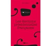 Les élections présidentielles françaises Pierre Bréchon (Auteur)