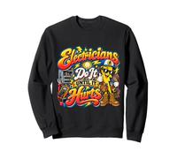 Les électriciens Le Font jusqu'à ce Que ça fasse Mal Un électricien drôle Sweatshirt