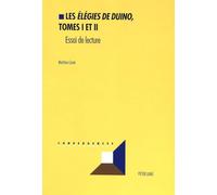 Les Elégies de Duino: Tome 1 et 2