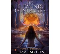 Les éléments contraires - Tome 1: Initiation