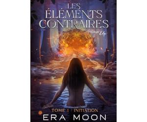 Les éléments contraires - Tome 1: Initiation