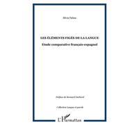 Les éléments figés de la langue Etude comparative français-espagnol - Silvia Palma - L'harmattan - broché - Essai