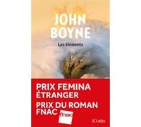 Les éléments - Prix Femina étranger, prix du Roman Fnac John Boyne (Auteur)