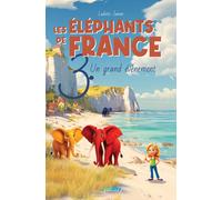 Les éléphants de France Tome 3 : Un grand évènement