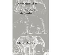 Les Éléphants de Goethe Oliver Matuschek (Auteur), Brigitte Cain-Hérudent (Traduction)