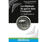Les éléphants de guerre dans l'Antiquité: IVe-Ier siècles avant J.-C.