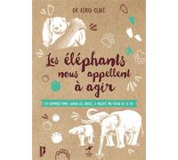 Les éléphants nous appellent à agir Ou comment Pimbi, daman des arbres, a modifié ma vision de la vie - Jackie Bastide - Souffle D'or Eds - broché - Essai