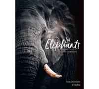 Les éléphants - Puissants et délicats - Tom Jackson - L'imprevu-Adulte - relié - Beau livre