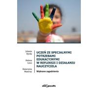 Les élèves à besoins éducatifs particuliers dans la réflexion et l'action des enseignants - Jolanta Dyrda, Helena Liwo, Katarzyna Materny (Pädagogik auf Polnisch)