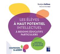 Les élèves à haut potentiel intellectuel à besoins éducatifs particuliers - Roselyne Guilloux - Retz Eds - broché - Guide
