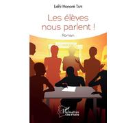 Les élèves nous parlent ! Roman - Honoré Liehi Tape - L'harmattan - broché - Roman