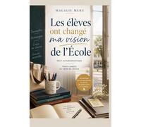 Les élèves ont changé ma vision de l'Ecole: Trente années au coeur de l'éducation nationale