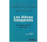 Les élèves transparents Les arrêts de scolarité avant 16 ans - PU Septentrion - Presses Universitaires Du Septen-Trion - broché - Essai