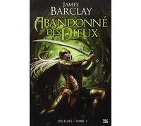 Les Elfes, tome 1 : Abandonnés des dieux