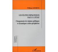Les élites espagnoles face à l'Etat - Changements de régimes politiques et dynamiques centre-périphéries - William Genieys - L'harmattan - Livre