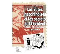 Les Élites indochinoises et les secrets de l'Occident: Sports et scoutisme coloniaux