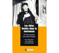 Les Elites Locales Dans La Tourmente - Du Front Populaire Aux Annees Cinquante