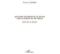 Les Élites Politiques Et Le Peuple Dans La France Du Xixe Siècle - L'ordre Face Au Désordre