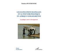 Les élites postcoloniales et le pouvoir politique en Afrique subsaharienne Mathieu Petithomme (Auteur)