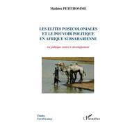 Les élites postcoloniales et le pouvoir politique en Afrique subsaharienne Mathieu Petithomme (Auteur)