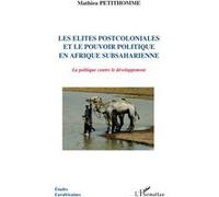 Les élites postcoloniales et le pouvoir politique en Afrique subsaharienne Mathieu Petithomme (Auteur)