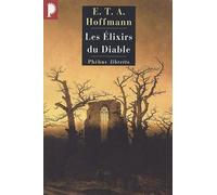 Les Elixirs Du Diable - Papiers Laissés À Sa Mort Par Le Frère Médard, Capucin