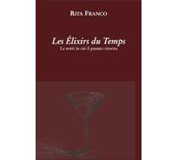 Les Élixirs du Temps. Le notti in cui il passato ritorna