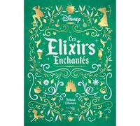 Les Elixirs Enchantés Disney Thibaud Villanova (Auteur), Nicolas Lobbestaël (Photographie)