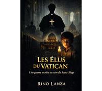 Les Élus du Vatican: Une guerre secrète au sein du Saint-Siège