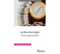 Les élus et leur argent: Normes, usages et contrôle