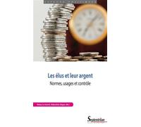 Les élus et leur argent Normes, usages et contrôle - Rémy Le Saout - Presses Universitaires Du Septen-Trion - broché - Essai
