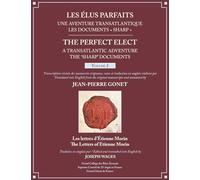 Les Élus Parfaits: une Aventure Transatlantique / The Perfect Elect: A Transatlantic Adventure the 'Sharp' Documents: Volume 2