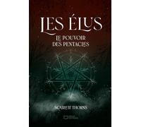 Les Élus - Tome I : Le pouvoir des Pentacles - Scarlett Thorns - Hello - broché - roman jeunesse