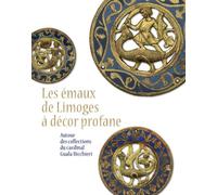 Les emaux de limoges a decor profane Autour des collections du cardinal guala bicchieri - Collectif - Reunion Des Musees Nationaux - broché - Catalogue d'exposition