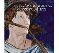 Les "Émaux géants" de Pierre Courteys - Thierry Crépin-Leblond - Reunion Des Musees Nationaux - broché - Monographie